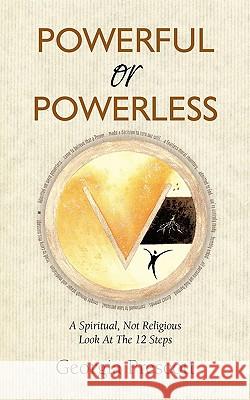 Powerful or Powerless Georgia A. Prescott 9780982681701 Victim to Victory Publishing