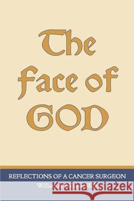 The Face of God William A. Nahhas 9780982685426 Grandville Inc.