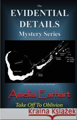 Amelia Earhart: Take Off to Oblivion Seeds /. McMoneagle 9780982692806