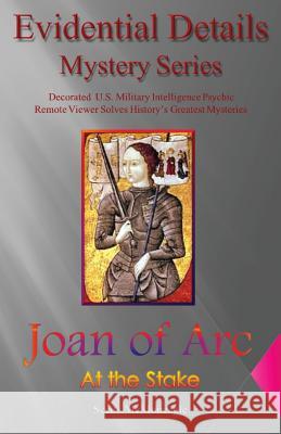 Joan of Arc: At the Stake Seeds /. McMoneagle 9780982692837