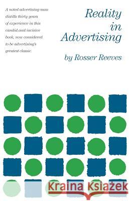 Reality in Advertising Rosser Reeves 9780982694145 Widener Classics