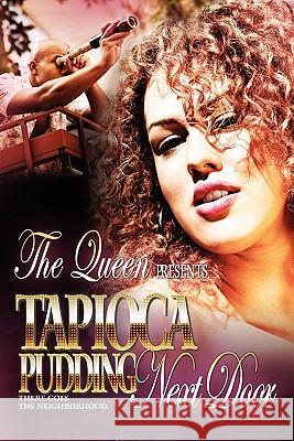 Tapioca Pudding Next Door The Queen 9780982722329 Queendom Dreams Publishing