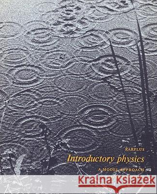 Introductory Physics: A Model Approach Robert Karplus Fernand Brunschwig 9780982725801