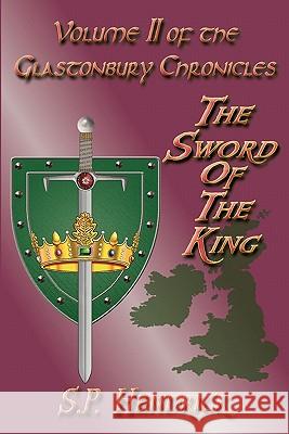 The Sword of the King S. P. Hendrick 9780982726327 Pendraig Publishing