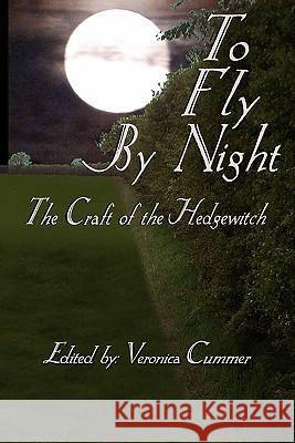 To Fly by Night Cummer, Veronica 9780982726372 Pendraig Publishing