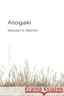 Atogaki: poems Warren, Stewart S. 9780982730324