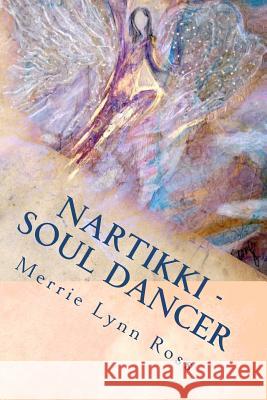 Nartikki - Soul Dancer Merrie Lynn Ross 9780982736678 Mediamorphus