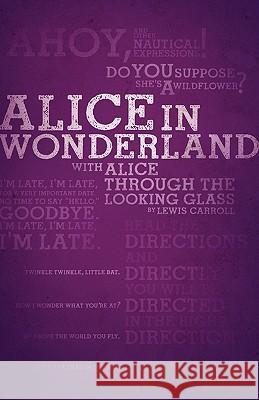 Alice's Adventures in Wonderland and Through the Looking-Glass (Legacy Collection) Lewis Carroll 9780982751145