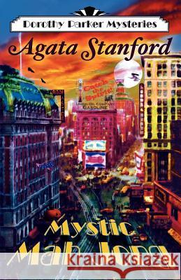 Mystic Mah Jong: A Dorothy Parker Mystery Stanford, Agata 9780982754245 Jenevacris Press