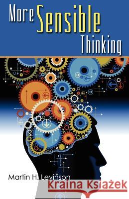 More Sensible Thinking Martin H. Levinson 9780982755969 Institute of General Semantics