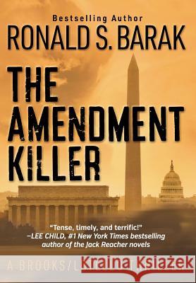 The Amendment Killer Ronald S. Barak 9780982759059 Gander House Publishers