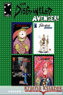 The Disgruntled Avenger Volume 2 Shannon Gretzon 9780982766132