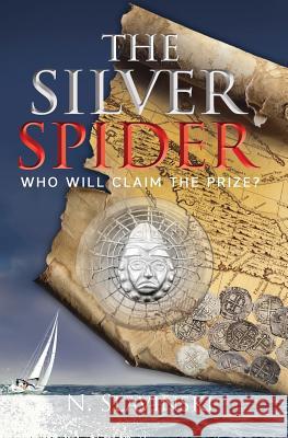 The Silver Spider: A Sea Adventure Slavinski, Nadine 9780982771471