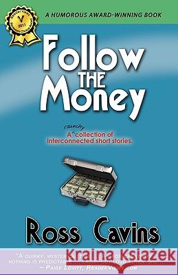 Follow the Money Ross Cavins 9780982772003 Rcg Publishing