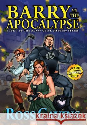 Barry vs The Apocalypse Cavins, Ross 9780982772058 Rcg Publishing