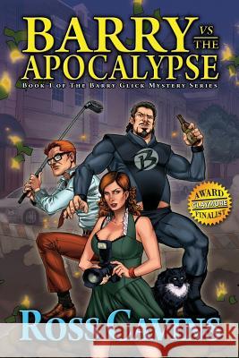 Barry vs The Apocalypse Cavins, Ross 9780982772065 Rcg Publishing