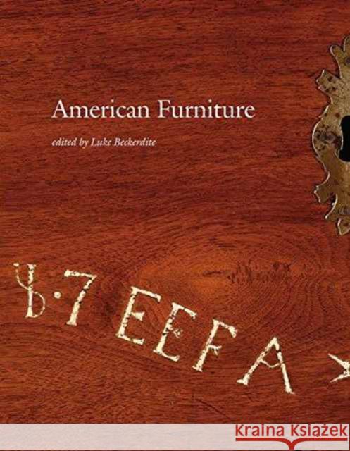 American Furniture 2015 Luke Beckerdite 9780982772270 Chipstone Foundation