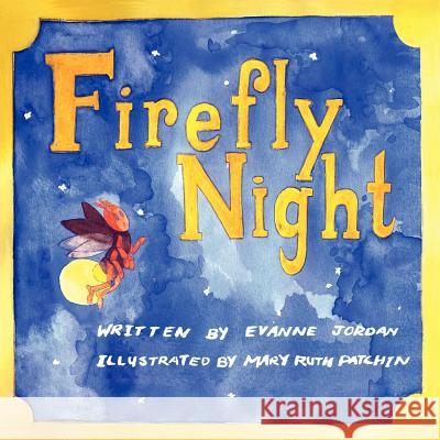 Firefly Night Evanne Beth Jordan Gina Lorenzo Mary Ruth Patchin 9780982775349 Patricia Pillard McCulley