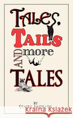 Tales, Tails and More Tales Stacey Andrade Diane O'Connor 9780982775363 Patricia Pillard McCulley