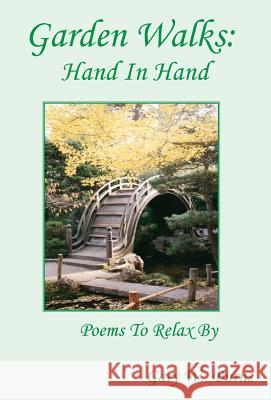 Garden Walks: Hand in Hand - Poems to Relax By Burns, Gary W. 9780982780503 Vista View Publishing