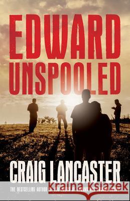 Edward Unspooled Craig Lancaster 9780982782286