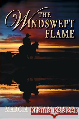 The Windswept Flame Marcia Lynn McClure 9780982782620 Distractions Ink