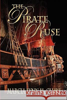 The Pirate Ruse Marcia Lynn McClure 9780982782644 Distractions Ink