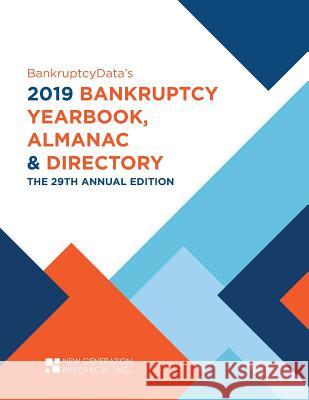 The 2019 Bankruptcy Yearbook, Almanac & Directory: The 29th Annual Edition Ben Schlafman Mireidys Garcia 9780982783993 Beard Books