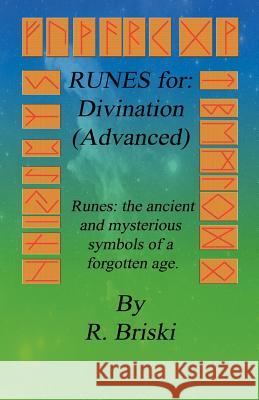 RUNES for: Divination (Advanced): Runes: the ancient and mysterious symbols of a forgotten age. Briski, R. 9780982792117 Spiral Journey