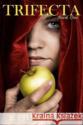 Trifecta: Book One R. Charles Carr 9780982799703 Anaid Publishing