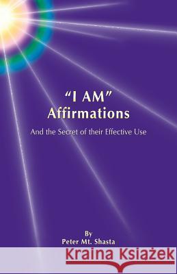 I Am Affirmations and the Secret of Their Effective Use Peter M 9780982807354 Church of the Seven Rays