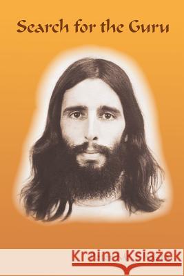 Search for the Guru: Prequel to Adventures of a Western Mystic Peter Mt Shasta   9780982807392 Church of the Seven Rays