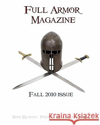 Full Armor Magazine Fall 2010 Issue K. Crumley Leila Fortier Gigi Austin 9780982811610 Dragondreamz Publications