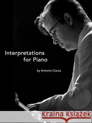 12 Interpretations for Piano Antonio Ciacca 9780982824986 Twinsmusic Enetrprises