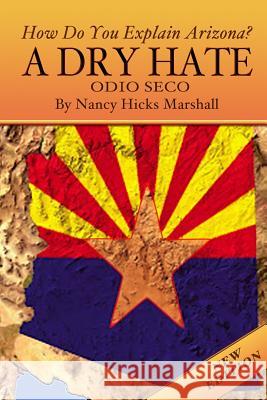 A Dry Hate: Odio Seco (new edition): Odio Seco Marshall, Nancy Hicks 9780982825952