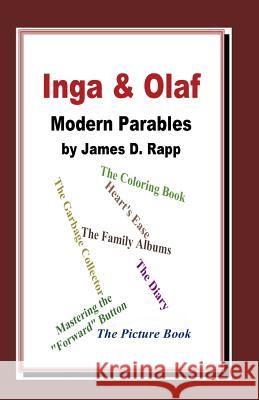 Inga and Olaf: Modern Parables James D. Rapp 9780982850770 Rapp Productions