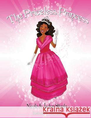 The Priceless Princess Mrs Nicole Steele Miss Jadyn Steele 9780982852729 Gem Makers