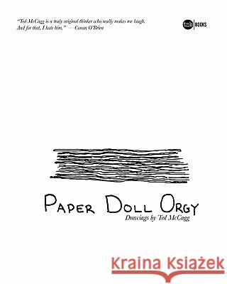 Paper Doll Orgy Ted McCagg 9780982859827 Tnb Books