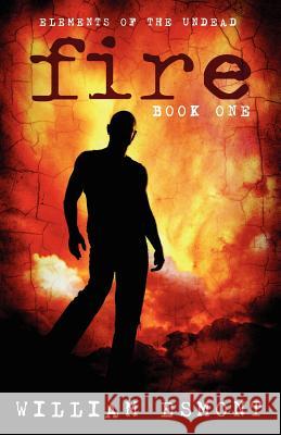 Fire (Elements of The Undead) Haddix, Glendon 9780982875834 Cross Country Publishing