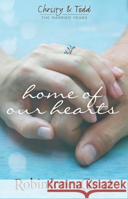 Home of Our Hearts (Christy & Todd: The Married Years V2) Robin Jones Gunn 9780982877241 Robins Nest Productions, Inc