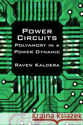 Power Circuits: Polyamory in a Power Dynamic Raven Kaldera 9780982879412 Alfred Press