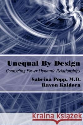 Unequal By Design: Counseling Power Dynamic Relationships Kaldera, Raven 9780982879481 Asphodel Press.