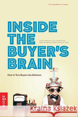 Inside the Buyer's Brain Lee W. Frederiksen Sylvia S. Montgomery Aaron E. Taylor 9780982881965