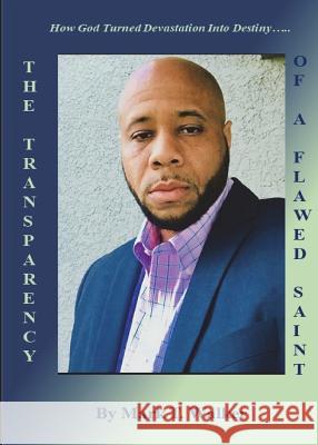 The Transparency of a Flawed Saint Walker T. Mark Lewis Janaka 9780982885772 Christian Love Books LLC