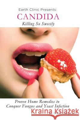 Candida: Killing So Sweetly Thompson, Bill III 9780982896389