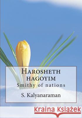 Harosheth Hagoyim: Smithy of Nations Dr S. Kalyanaraman 9780982897140 Sarasvati Research Center