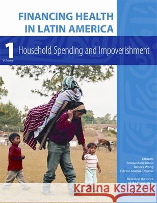 Financing Health in Latin America Knaul, Felicia Marie 9780982914427 Global Equity Initiative