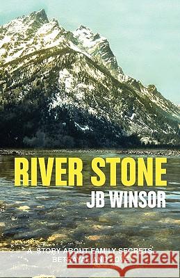 River Stone Jb Winsor 9780982919415 Boulder Digital Publishing LLC