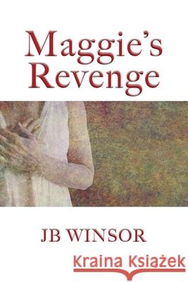 Maggie's Revenge Jb Winsor 9780982919477 Boulder Digital Publishing LLC