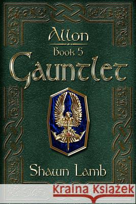 Allon Book 5 - Gauntlet Shawn Lamb 9780982920466 Allon Books